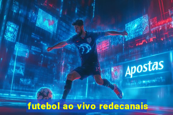 futebol ao vivo redecanais